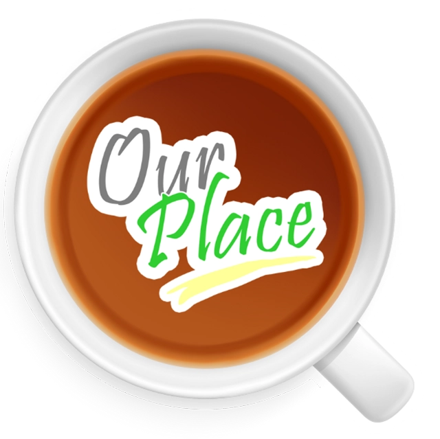 Our Place logo. An image of a cup filled with tea shown from above so the brown drink is visible. THe Our Place logo sits in the middle of the image contrasted against the tea.